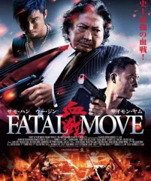 Huyết Chiến (Fatal Move - Triad Wars) [2008]