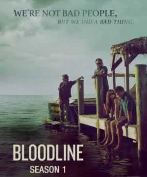 Huyết Thống (Phần 1) (Bloodline (Season 1)) [2015]