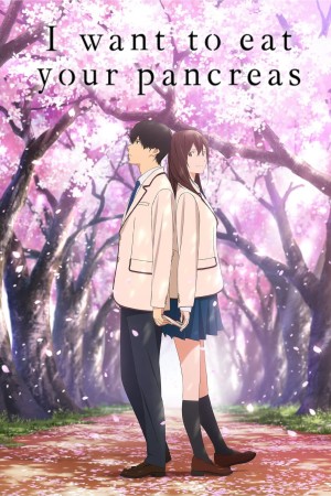 I Want to Eat Your Pancreas (I Want to Eat Your Pancreas) [2018]