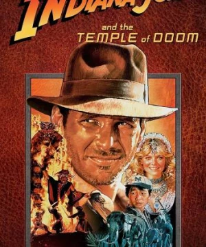 Indiana Jones Và Ngôi Đền Tàn Khốc (Indiana Jones and the Temple of Doom) [1984]