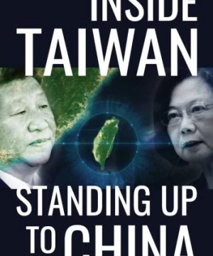 Inside Taiwan: Standing Up to China (Inside Taiwan: Standing Up to China) [2023]