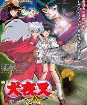 InuYasha 2: Tòa Lâu Đài Bên Kia Màn Gương (Inuyasha The Movie 2: The Castle Beyond The Looking Glass) [2002]