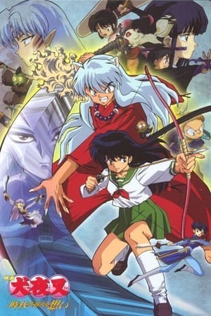 InuYasha: Mối Giao Cảm Vượt Thời Gian (Inuyasha The Movie: Affections Touching Across Time) [2001]