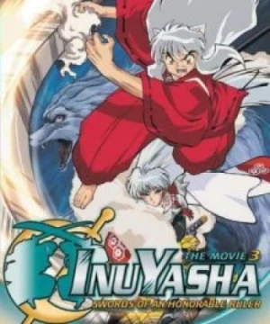 InuYasha Movie 3: Tenka Hadou no Ken (InuYasha the Movie 3: Swords of an Honorable Ruler, Inu Yasha: Tenka Hadou no Ken, InuYasha: The Sword of the World Conquest, The Sword That Rules Over the Empires) [2003]