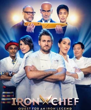 Iron Chef: Tìm kiếm đầu bếp huyền thoại (Iron Chef: Quest for an Iron Legend) [2022]