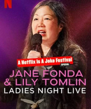 Jane Fonda & Lily Tomlin: Đêm của các chị em (Jane Fonda & Lily Tomlin: Ladies Night Live) [2022]