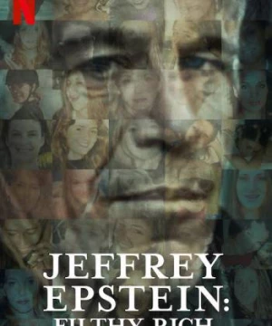 Jeffrey Epstein: Giàu có và đồi bại (Jeffrey Epstein: Filthy Rich) [2020]