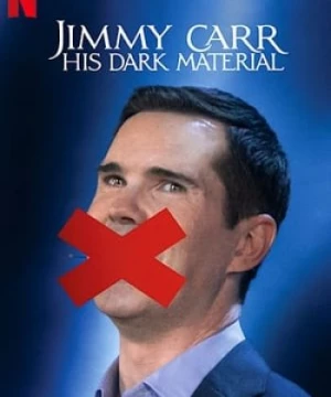 Jimmy Carr: Chất Hài Đen (Jimmy Carr: His Dark Material) [2021]