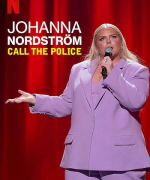 Johanna Nordstrom: Gọi cảnh sát (Johanna Nordström: Call the Police) [2022]