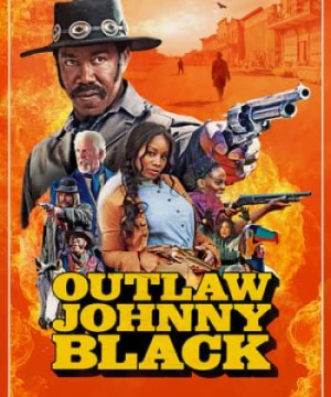 Johnny Black Ngoài Vòng Pháp Luật (Outlaw Johnny Black) [2023]