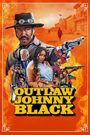 Johnny Black Ngoài Vòng Pháp Luật (Outlaw Johnny Black) [2023]