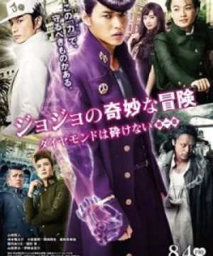 Jojos Bizarre Adventure: Diamond Is Unbreakable Live action (Cuộc Phiêu Lưu Kì Lạ Của JoJo: Kim Cương Bất Bại) [2017]