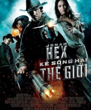 Jonah Hex: Kẻ Sống Hai Thế Giới (Jonah Hex) [2010]