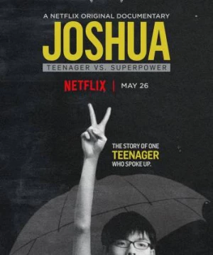 Joshua: Thiếu niên chống lại Siêu cường (Joshua: Teenager vs. Superpower) [2017]