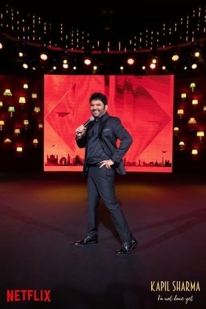 Kapil Sharma: Tôi Chưa Bỏ Cuộc Đâu (Kapil Sharma: I*M Not Done Yet) [2022]