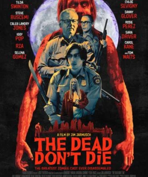 Kẻ Chết Không Chết (The Dead Don't Die) [2019]