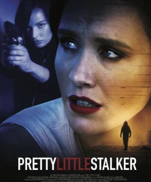 Kẻ Đeo Bám Xinh Đẹp (Pretty Little Stalker) [2018]