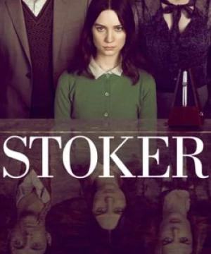 Kế Hoạch Giết Người (Stoker) [2013]