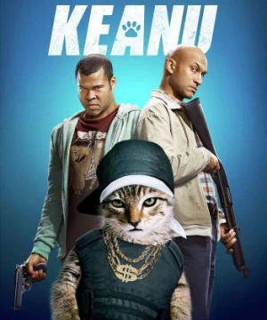 Kế Hoạch Liều Lĩnh (Keanu) [2016]