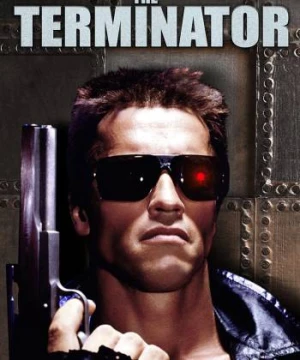 Kẻ Hủy Diệt (The Terminator) [1984]