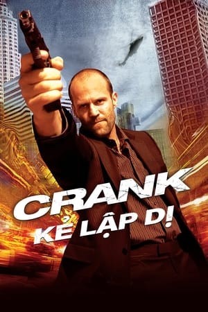 Kẻ Lập Dị 1 (Crank) [2006]