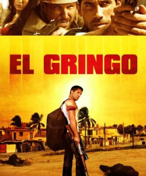 Kẻ Ngoại Lai (El Gringo) [2012]