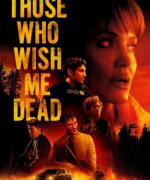 Kẻ Nguyền Ta Chết (Those Who Wish Me Dead) [2021]