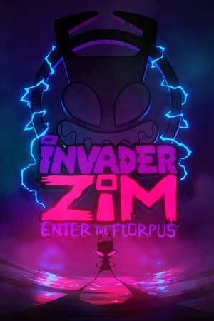 Kẻ Xâm Lược (Invader Zim: Enter the Florpus) [2019]