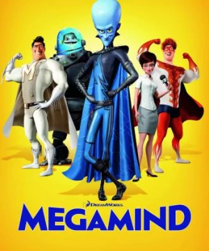 Kẻ Xấu Đẹp Trai (Megamind) [2010]