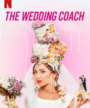 Kết hôn hay đem chôn (The Wedding Coach) [2021]