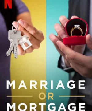 Kết hôn hay tậu nhà (Marriage or Mortgage) [2021]