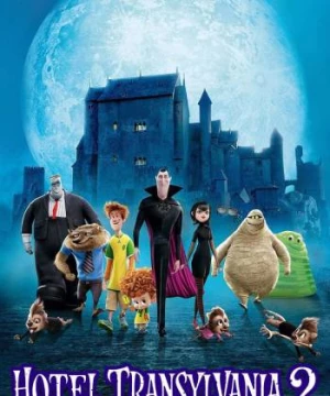 Khách Sạn Huyền Bí 2 (Hotel Transylvania 2) [2015]