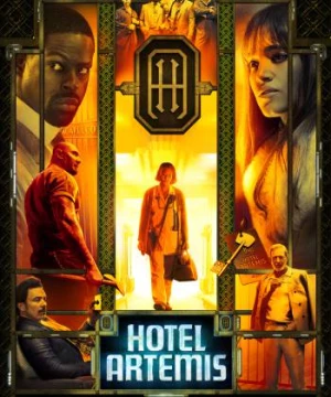 Khách Sạn Tội Phạm (Hotel Artemis) [2018]