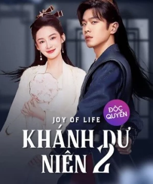 Khánh Dư Niên 2 (Joy Of Life II) [2024]