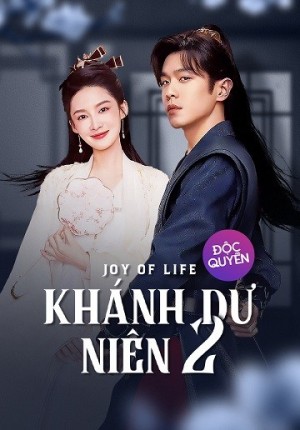 Khánh Dư Niên 2 (Joy Of Life II) [2024]