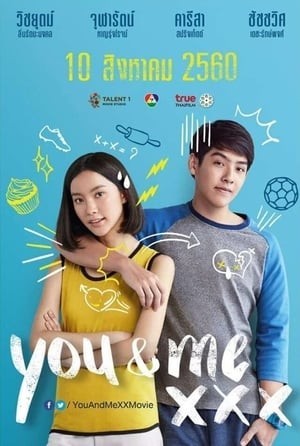 Khi Bạn Bên Tôi XXX (เมื่อฉันกับเธอ XXX/You & Me XXX) [2017]