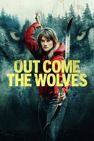 Khi Bầy Sói Xuất Hiện (Out Come the Wolves) [2024]