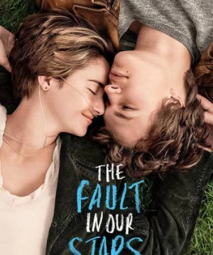 Khi Lỗi Thuộc Về Những Vì Sao (The Fault in Our Stars) [2014]