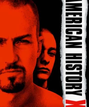 Khoảng Tối Lịch Sử Mỹ (American History X) [1998]