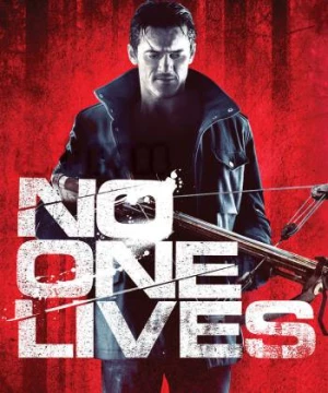 Không Chừa Một Ai (No One Lives) [2013]