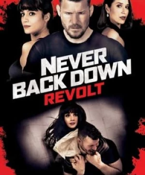 Không Chùn Bước 5: Cuộc Trỗi Dậy (Never Back Down: Revolt) [2021]