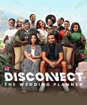 Không kết nối: Kế hoạch lễ cưới (Disconnect: The Wedding Planner) [2023]