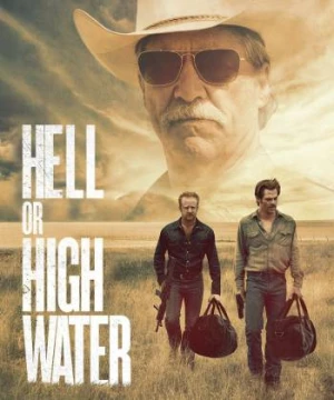 Không Lùi Bước (Hell or High Water) [2016]