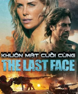 Khuôn Mặt Cuối Cùng (The Last Face) [2016]