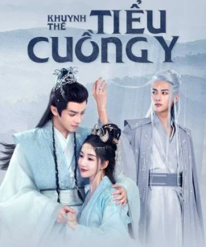 Khuynh Thế Tiểu Cuồng Y (Little Mad Doctor) [2022]