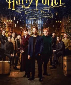 Kỉ Niệm Harry Potter 20 Năm: Trở Lại Hogwarts (Harry Potter 20th Anniversary: Return to Hogwarts) [2022]