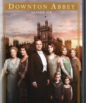 Kiệt tác kinh điển: Downton Abbey (Phần 6) (Downton Abbey (Season 6)) [2015]