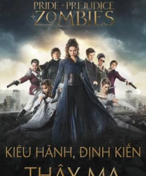 Kiêu Hãnh, Định Kiến và Thây Ma (Pride and Prejudice and Zombies) [2016]