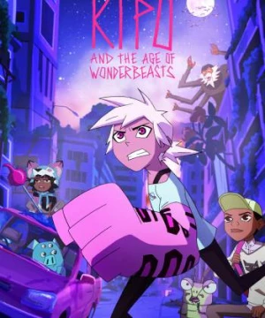 Kipo và Kỷ Nguyên Kỳ Thú (Phần 1) (Kipo and the Age of Wonderbeasts (Season 1)) [2019]