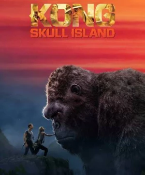 Kong: Đảo Đầu Lâu (Kong: Skull Island) [2017]